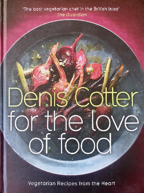 The image shows a book cover. The title of the book is "For the Love of Food," and the author's name is Denis Cotter. A quote from The Guardian labels the author as "The best vegetarian chef in the British Isles." The cover features a photograph of a dish, which appears to be a salad with vibrant, possibly pickled vegetables. The subtitle of the book is "Vegetarian Recipes from the Heart." The overall theme suggests that this is a cookbook specialising in vegetarian cuisine.